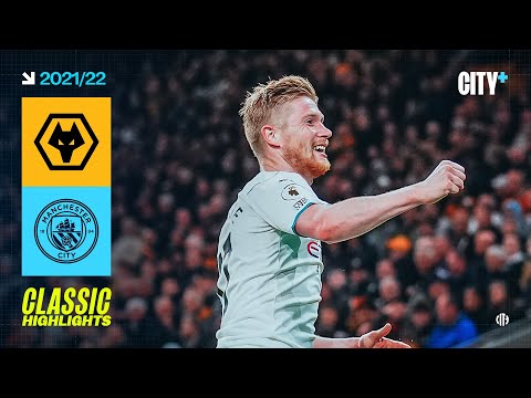 DE BRUYNE SCORES FOUR! | Wolves 1-5 Man City | Classic Highlights 2021/22