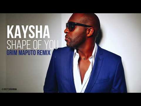 Kaysha - Shape of you | Grim's Maputo Remix