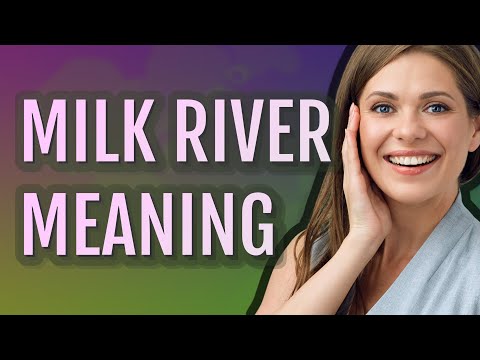 Milk river | meaning of Milk river