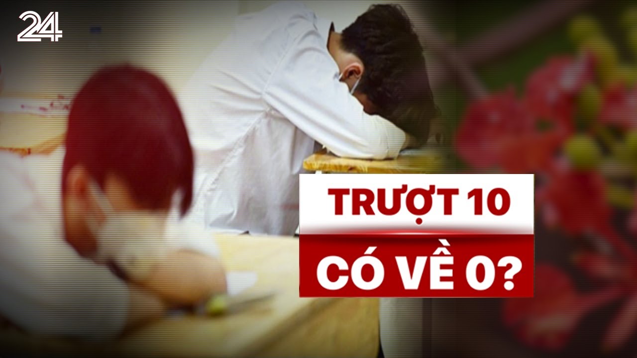Thi trượt vào lớp 10 không phải là trượt cả cuộc đời | VTV24