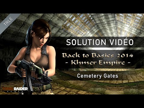 [TRLE] Tomb Raider BtB 2014 : Khmer Empire - #02 - Cemetery Gates