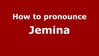 How to pronounce Jemina