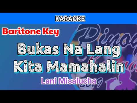 Bukas Na Lang Kita Mamahalin by Lani Misalucha (Karaoke : Baritone Key)