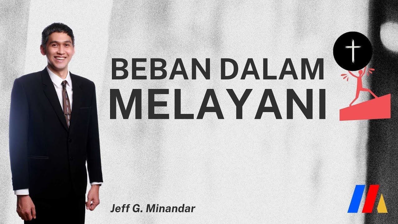 Beban Dalam Melayani - Ps. Jeff G. Minandar