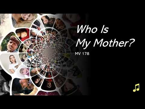 Who is My Mother MV 178