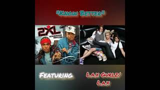 2XL Ft. L.A.X - Know Better