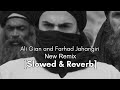 ALI GIAN Farhad Jahangiri New Remix Version Slowed Reverb Ali Gian Remix Nasheed Slowed
