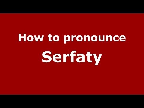 How to pronounce Serfaty (Arabic/Morocco) - PronounceNames.com