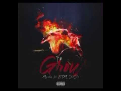 Mista Ft OTM JoJo . Grow