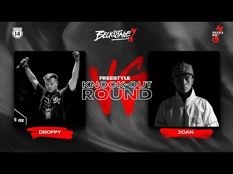 BECK'STAGE R2 FREESTYLE - TRẬN 27: DROPPY vs 2CAN
