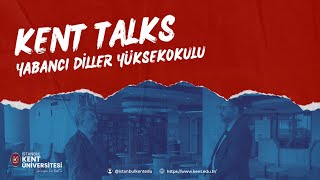 KENT TALKS: YABANCI DİLLER YÜKSEKOKULU