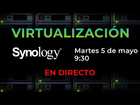 Virtualización con Synology - Qloudea en Directo