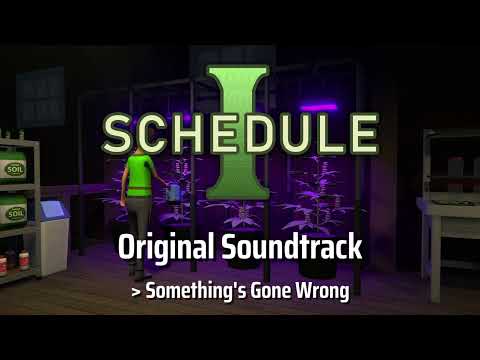Schedule 1 OST - Something's Gone Wrong