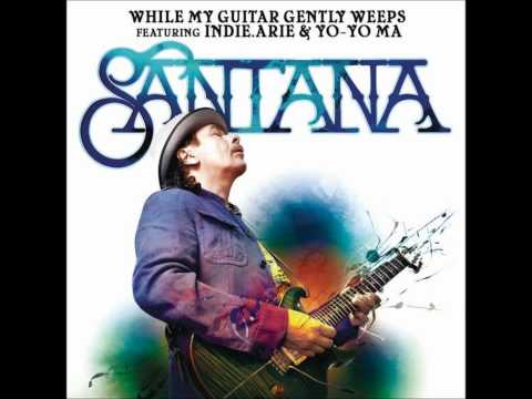 Santana feat. India Arie & YoYo Ma - While My Guitar Gently Weeps