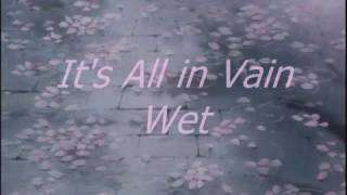 Wet - It&#39;s All in Vain (lyric video)