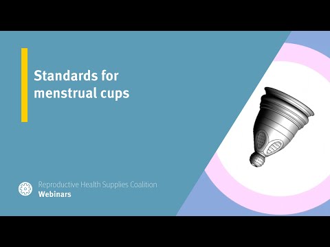 Standards for menstrual cups (Menstrual Health Standards Webinar Series)