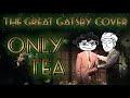 Only Tea COVER The Great Gatsby