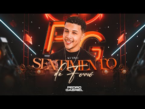 Pedro Gabriel - Sentimento De Forró  (Ao Vivo)