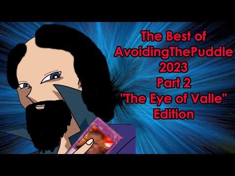 [Fan COMP] The Best of AvoidingThePuddle 2023 Part 2 - "The Eye of Valle" Edition