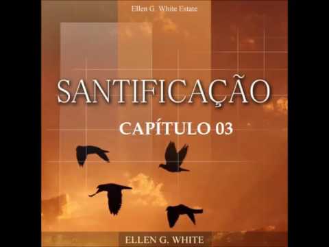 Santificao - EGW - Captulo 03 - O Controle dos Apetites e Paixes