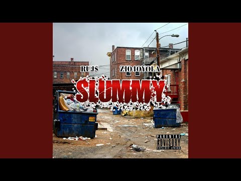 Slummy (feat. Ruj$)
