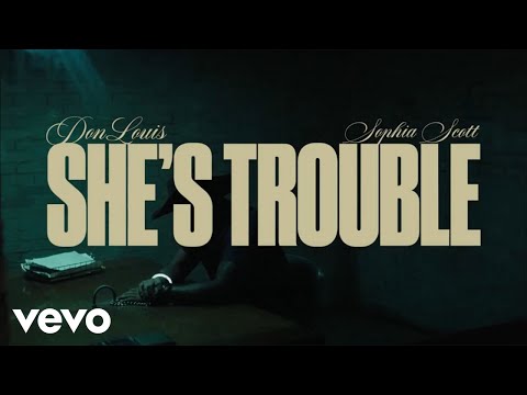 Don Louis, Sophia Scott - She's Trouble (Official Video)