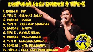 Download lagu KUMPULAN LAGU BONDAN X-TIPE||COCOK BUAT SANTAI ATAU LAGI KERJA🎧🎧 mp3