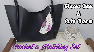 Crochet a Matching Set: Glasses Case & Cute Charm #trendyfashion