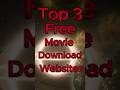 Top 3 Websites To Download Movies For Free Movie