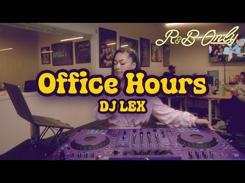 Office Hours: Chill R&B Vibes for Work, Studying, Relaxing | DJ LEX DJ Set | R&B ONLY