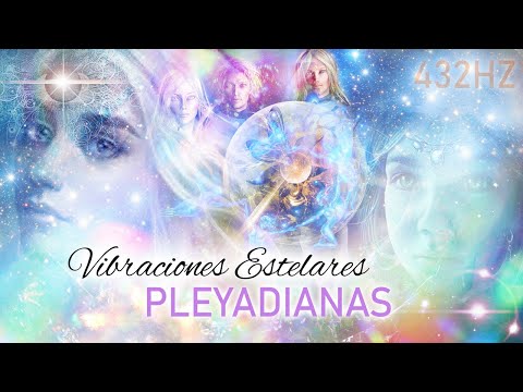 432Hz ❯ MÁGICA MÚSICA PLEYADIANA | Tonalidad Pleyadiana || CONECTA CON LAS ESTRELLAS || SERES DE LUZ