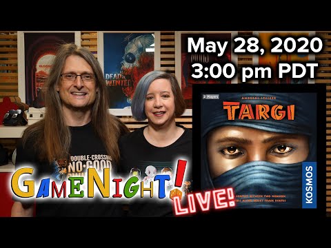 Targi and Knister - GameNight! Live May 28, 2020 at 3:00pm PDT