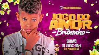 MC BRUNINHO - JOGO DO AMOR - BATIDÃO ROMÂNTICO - ÁUDIO OFICIAL