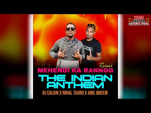 Dj Calvin X Nihal Tauro X Anil Bheem - Mehendi Ka Ranngg [D'Ultimate Indian Anthem Remix] (2022)