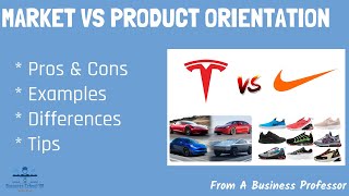 Product Orientation VS Market Orientation (With Real World Examples) | From A Business Professor
