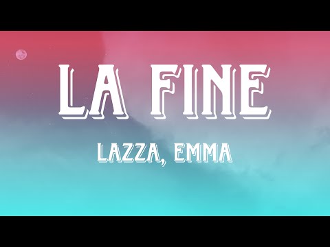 Lazza, Emma - LA FINE (Lyrics/Testo) - Sanremo 2023