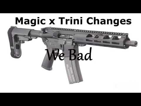 Magic x Trini Changes - We Bad