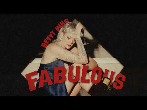 Betty Who - Fabulous (Official Music Video)