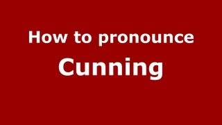 How to pronounce Cunning