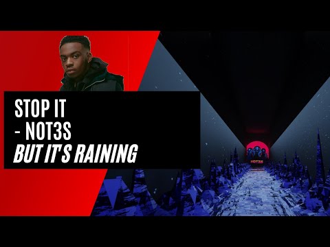 Stop It But It's Raining - Not3s ft Suspect OTB
