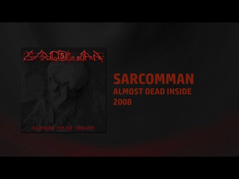 Sarcomman - Almost Dead Inside (2008)