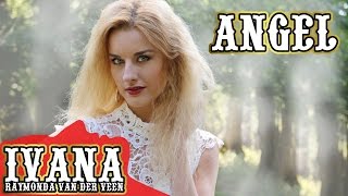Ivana Raymonda - Angel (Original Song & Official Music Video)