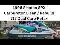 96 Seadoo SPX Dual Carb Clean Rebuild
