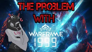 The Problem With Warframe 1999 [Rizzlers University]