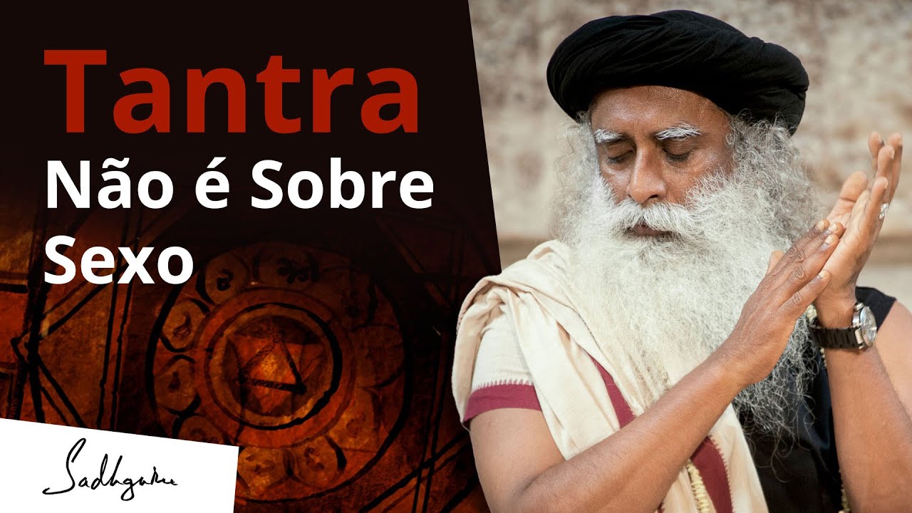 O Que Realmente é Tantra? | Sadhguru Português