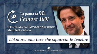 “La paura fa 90, l'amore 100" Cento secondi con SALVATORE MARTINEZ #64