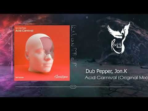 Dub Pepper, Jon k - Acid Carnival (Original Mix)  [Somatique Music]