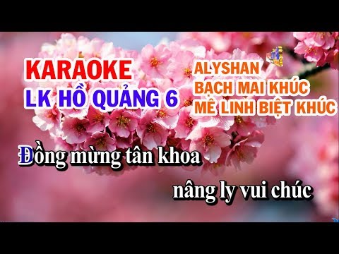 KARAOKE LK HỒ QUẢNG 6 || KARAOKE  ALYSHAN BẠCH MAI KHÚC MÊ LINH BIỆT KHÚC || KARAOKE TIỂU PHƯƠNG