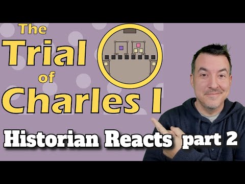 The Trial of King Charles I - Historia Civilis Reaction p2