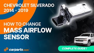 How to replace the Mass Airflow Sensor 2014 - 2019 Chevrolet Silverado 🚗